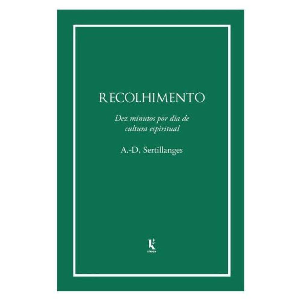 Recolhimento: Dez Minutos Por Dia De Cultura Espirítual
