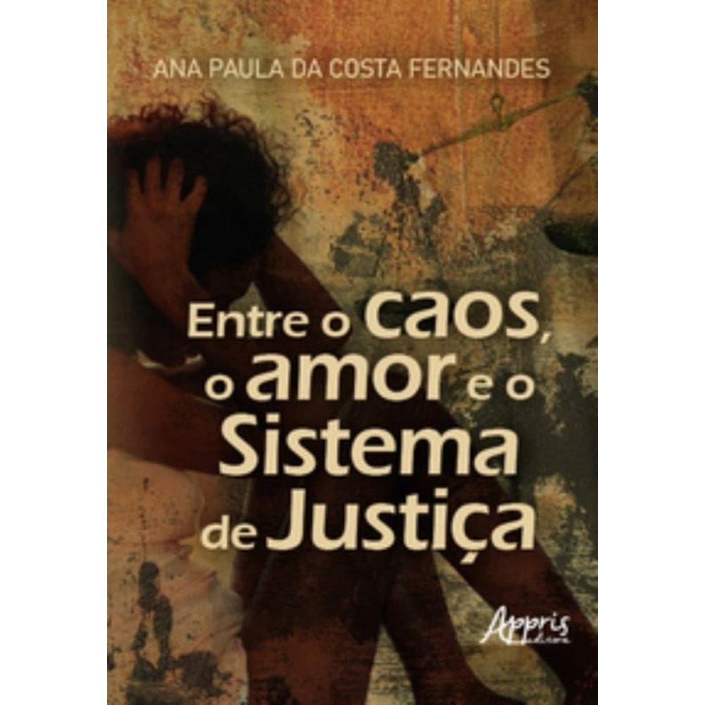 Entre O Caos, O Amor E O Sistema De Justica