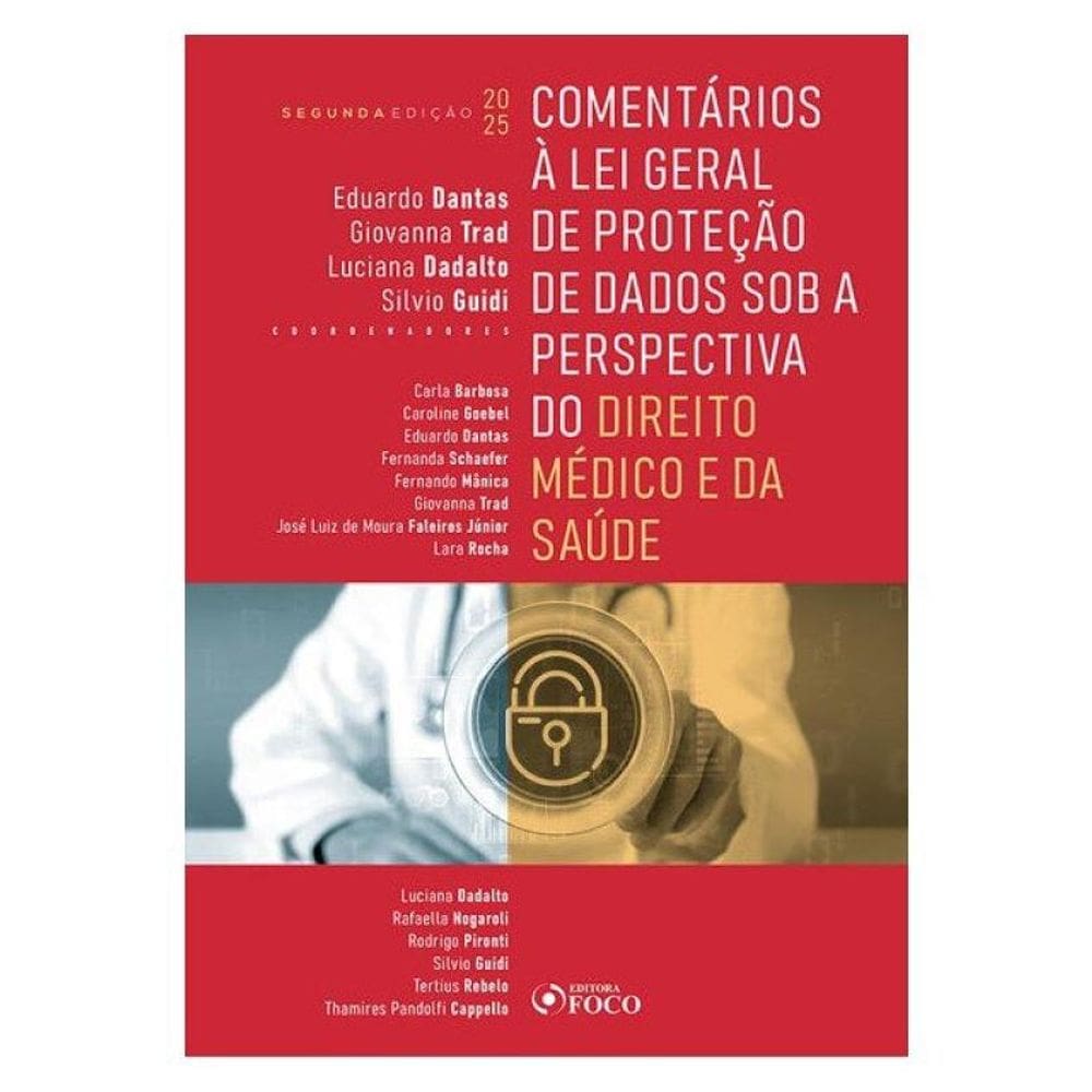 Comentários À Lei Geral De Proteção De Dados Sob A Perspectiva Do Direito Médico E Da Saúde - 2ª Ed