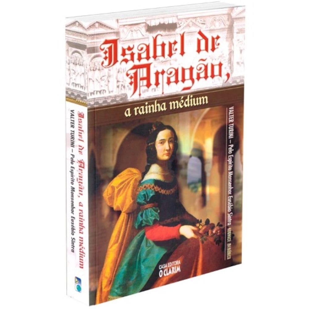 Isabel de Aragão, a Rainha Médium - Nova Edição