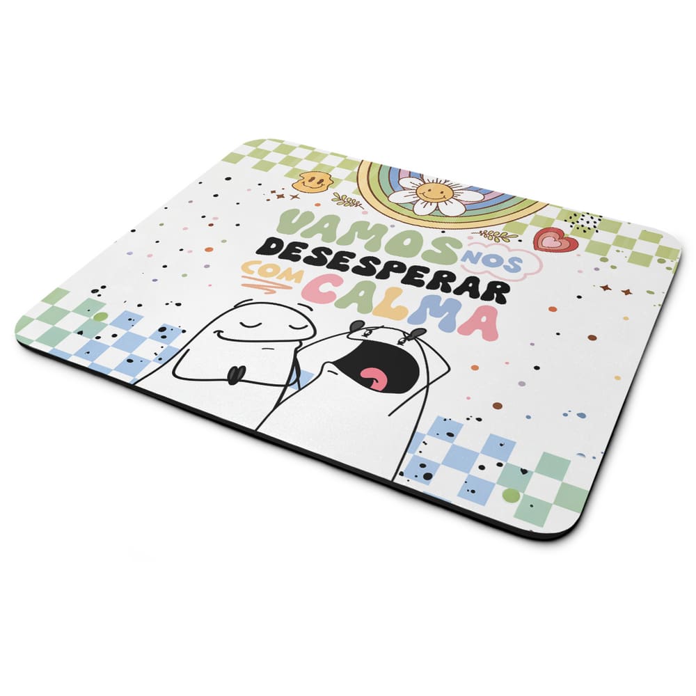 Mouse Pad Flork Vibes - Vamos nos desesperar com calma