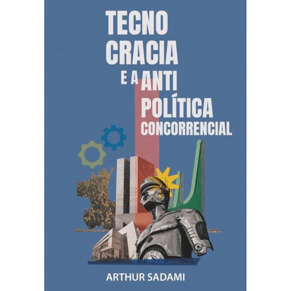 Tecnocracia e a Antipolítica Concorrencial