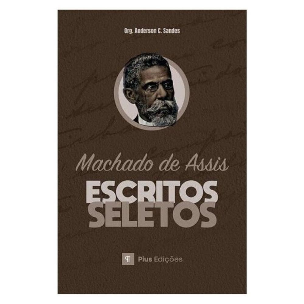 Escritos Seletos De Machado De Assis