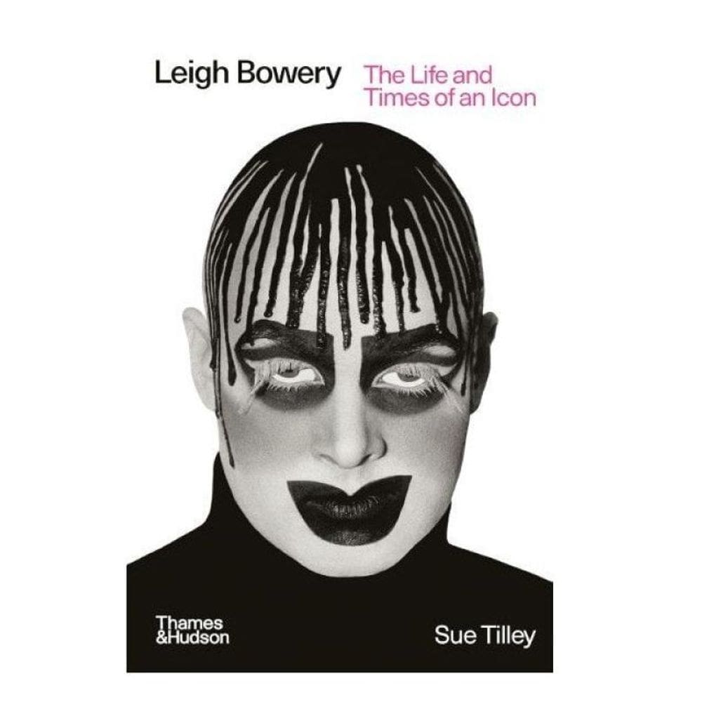 Leigh Bowery - The Life And Times Of An Icon