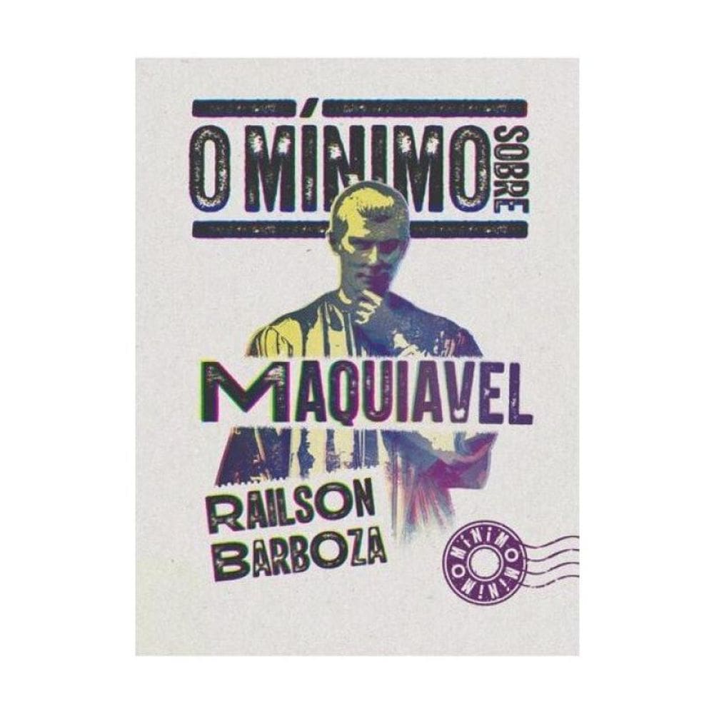 O Mínimo Sobre Maquiavel
