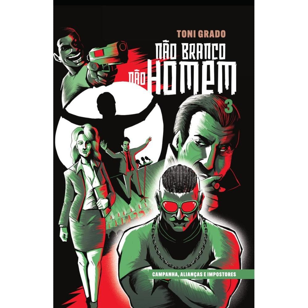 Não Branco Não Homem: Campanha, alianças e impostores