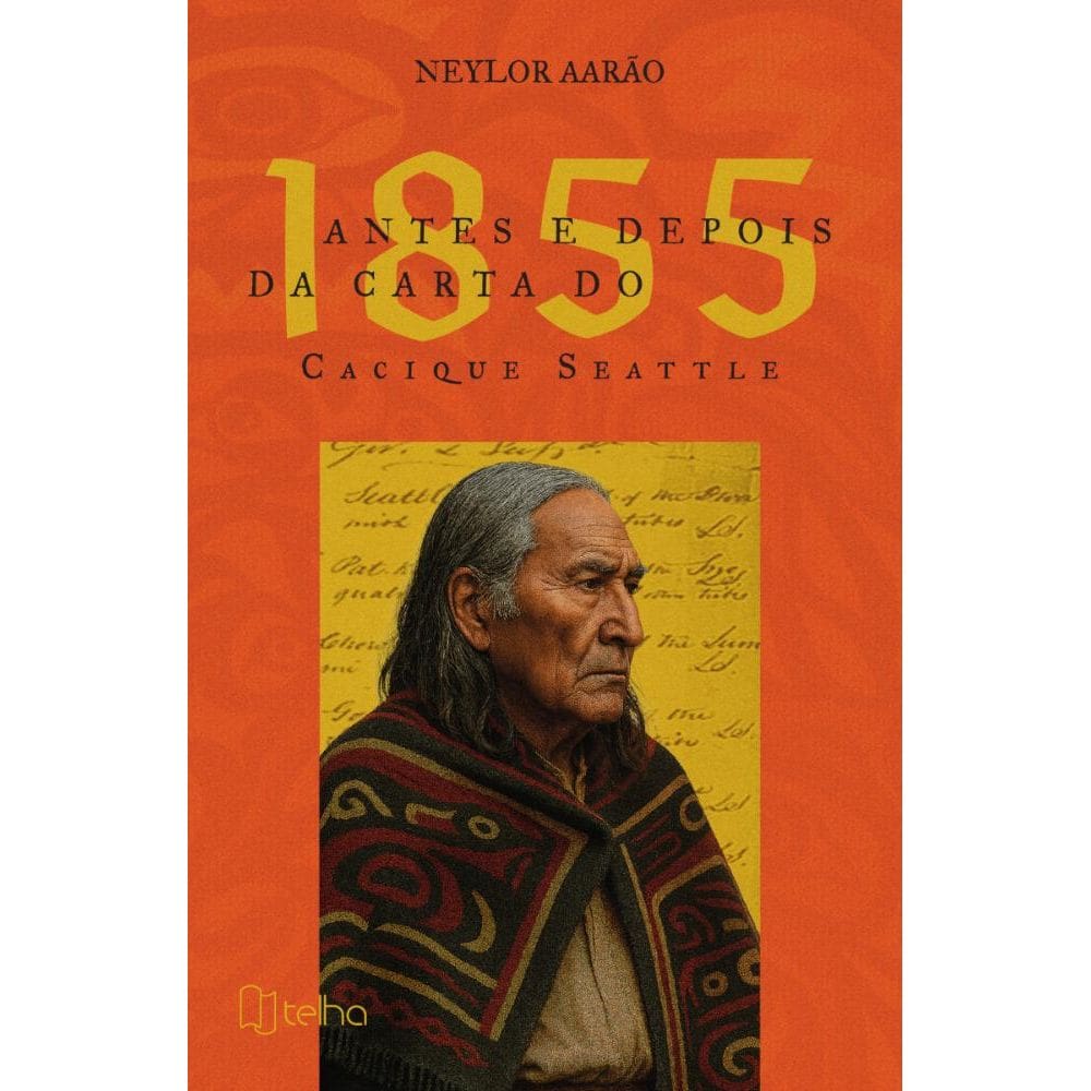 1855: Antes e depois da carta do Cacique Seattle