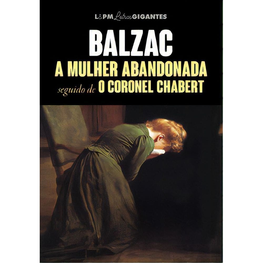 A Mulher Abandonada Seguido de O Coronel Chabert