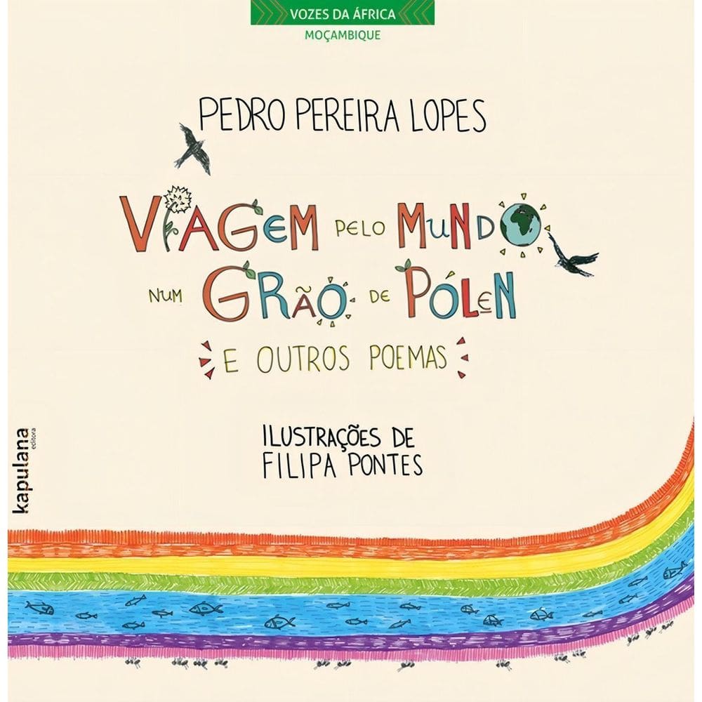 Viagem Pelo Mundo Num Grão De Pólen e Outros Poemas