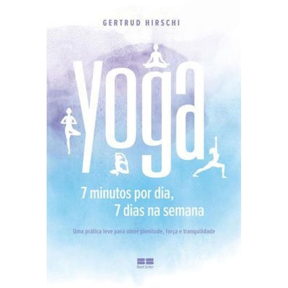 Yoga: 7 Minutos Por Dia, 7 Dias Por Semana