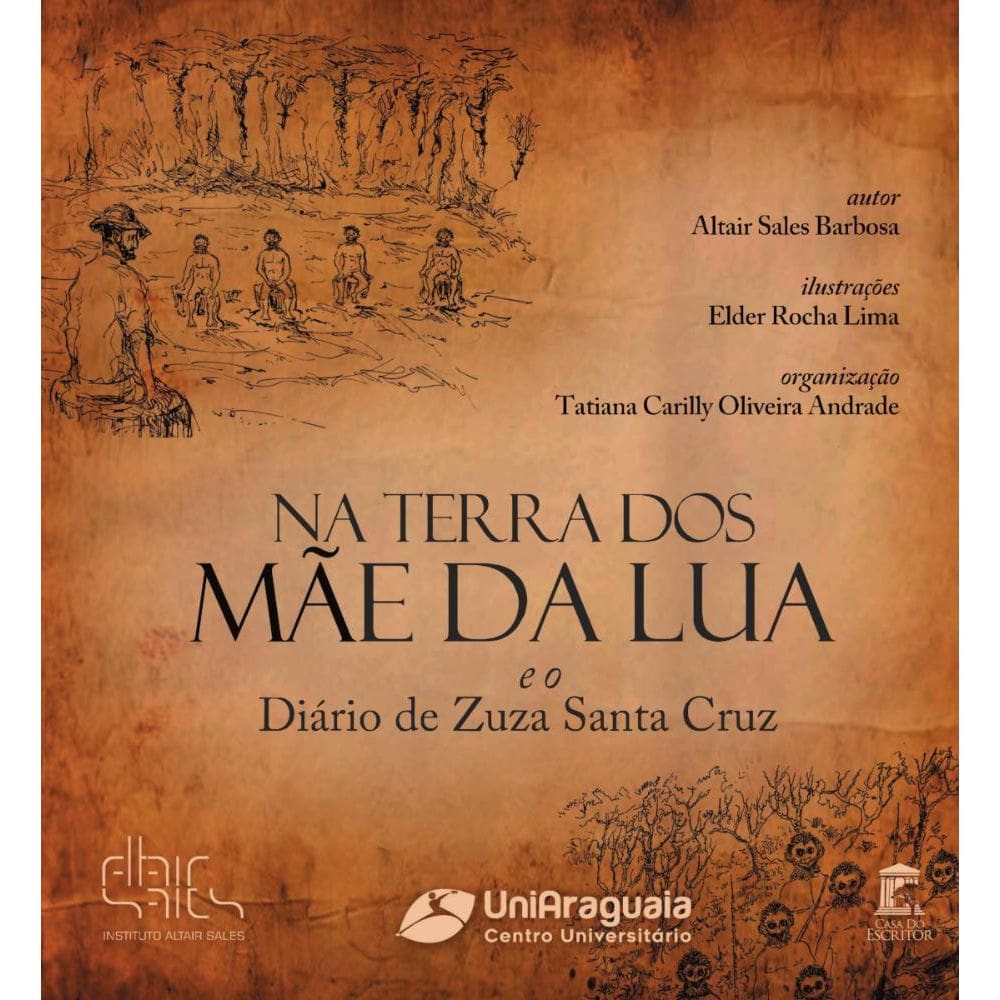 Na Terra dos Mãe-da-Lua e o Diário de Zuza Santa Cruz
