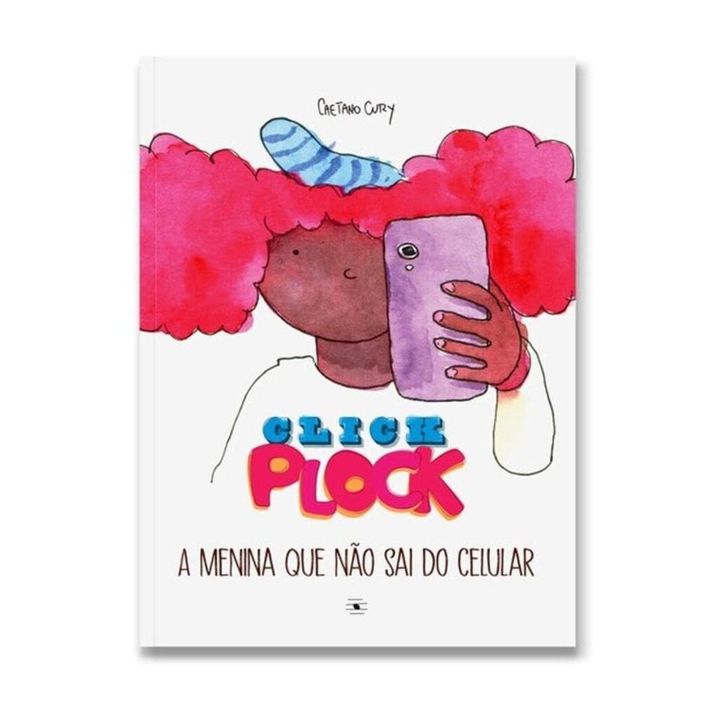 Click Plock - A Menina Que Não Sai Do Celular