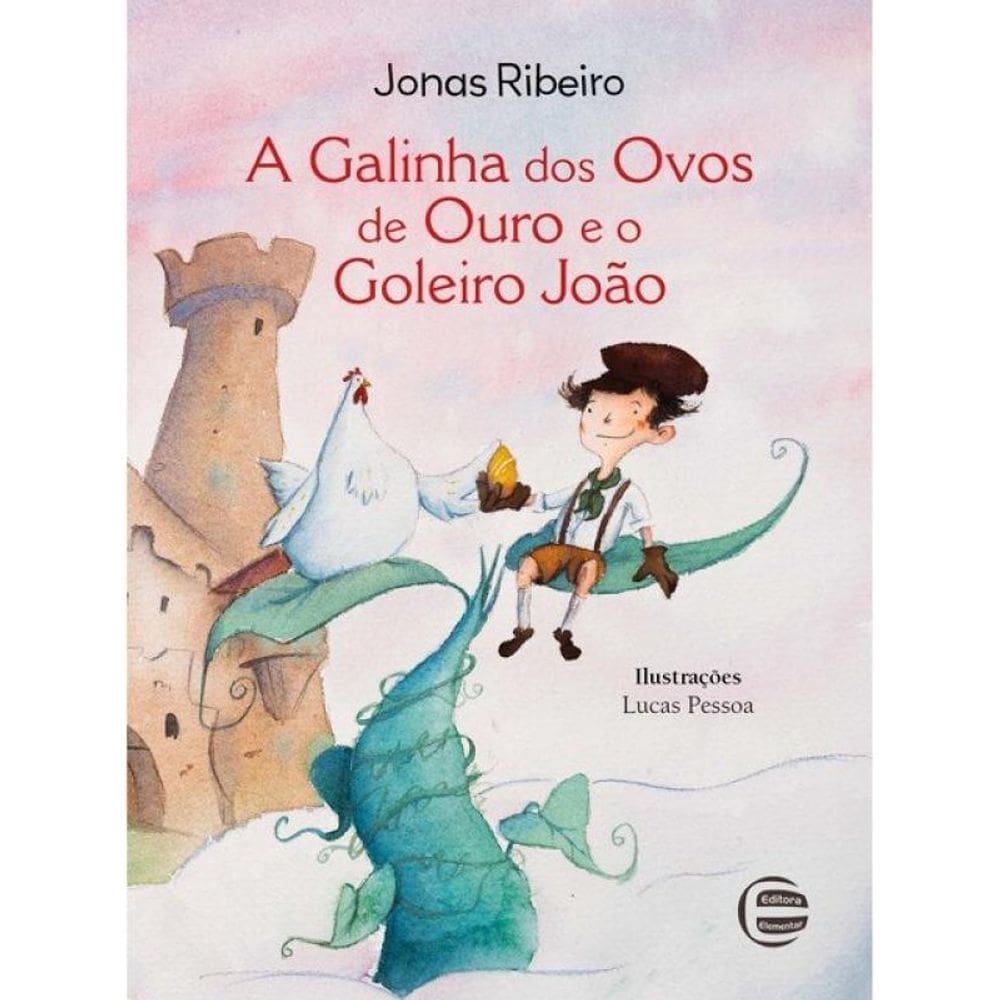 A Galinha Dos Ovos De Ouro E O Goleiro João