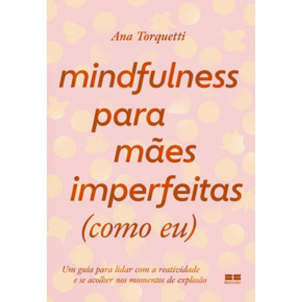 Mindfulness para mães imperfeitas (como eu)
