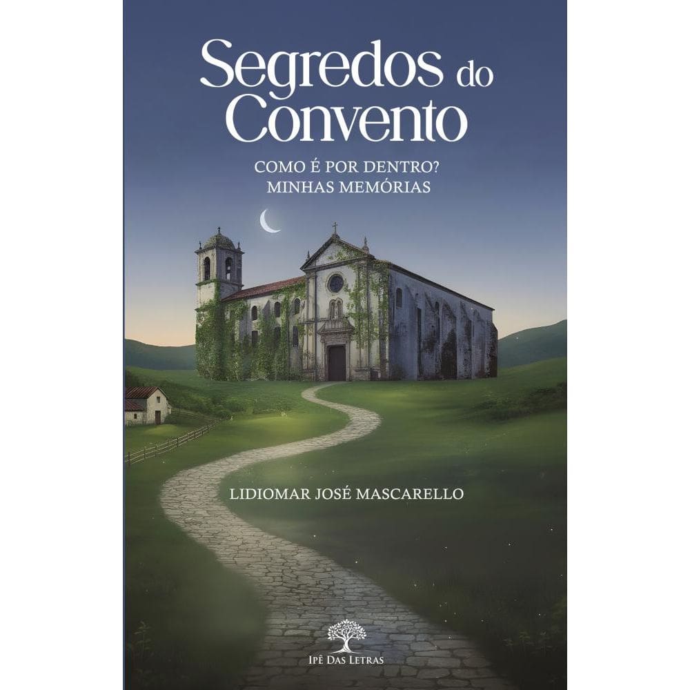 Segredos do convento: como é por dentro? Minhas memórias