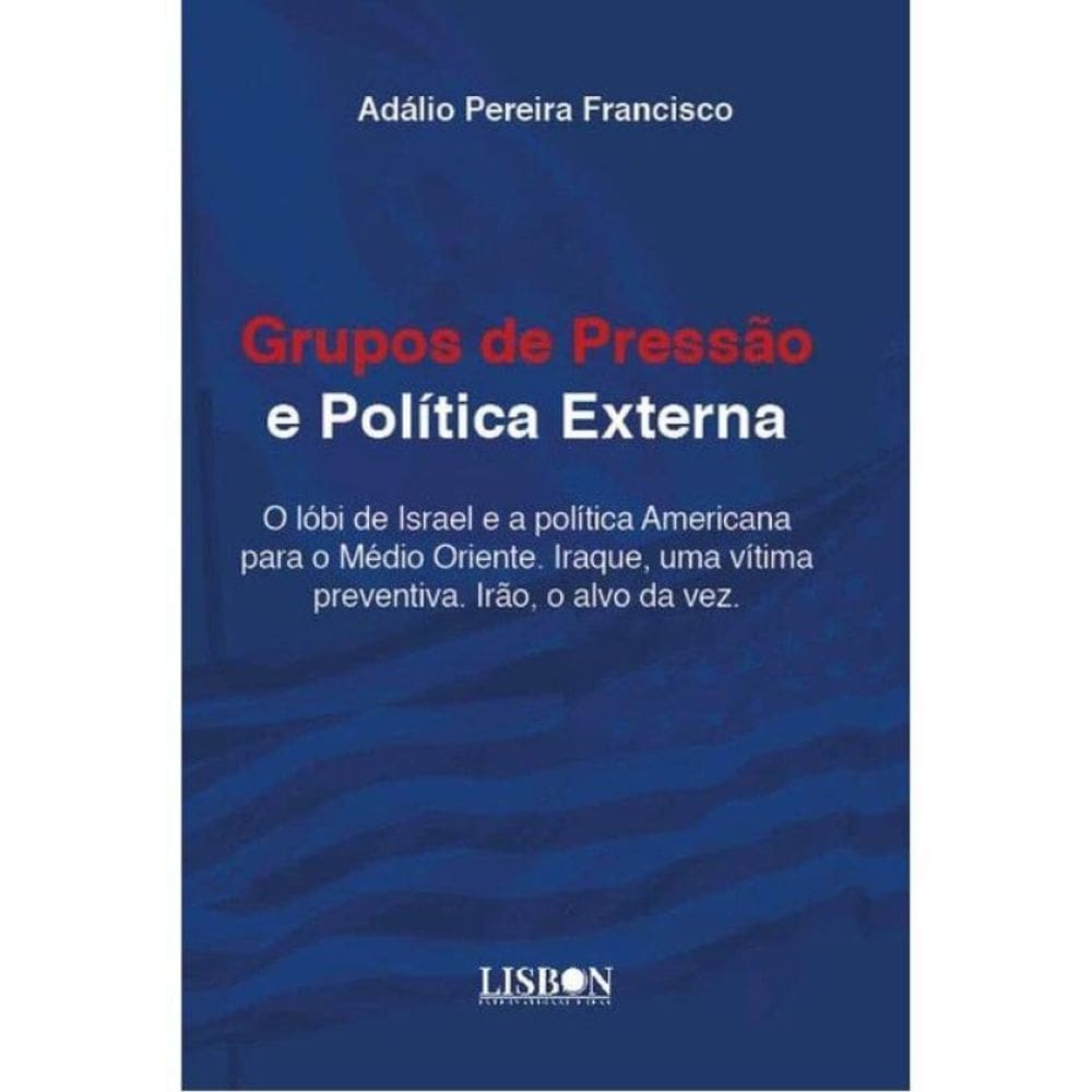 Grupos De Pressão E Política Externa
