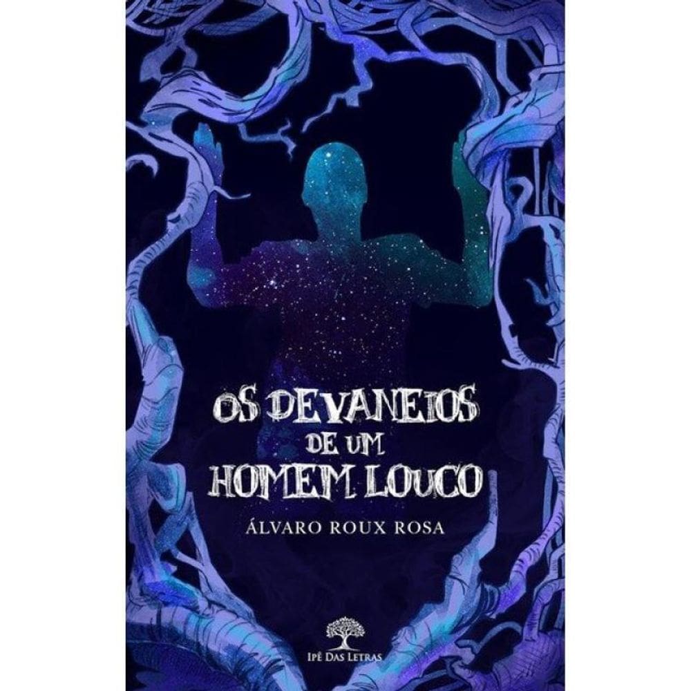 Os Devaneios De Um Homem Louco