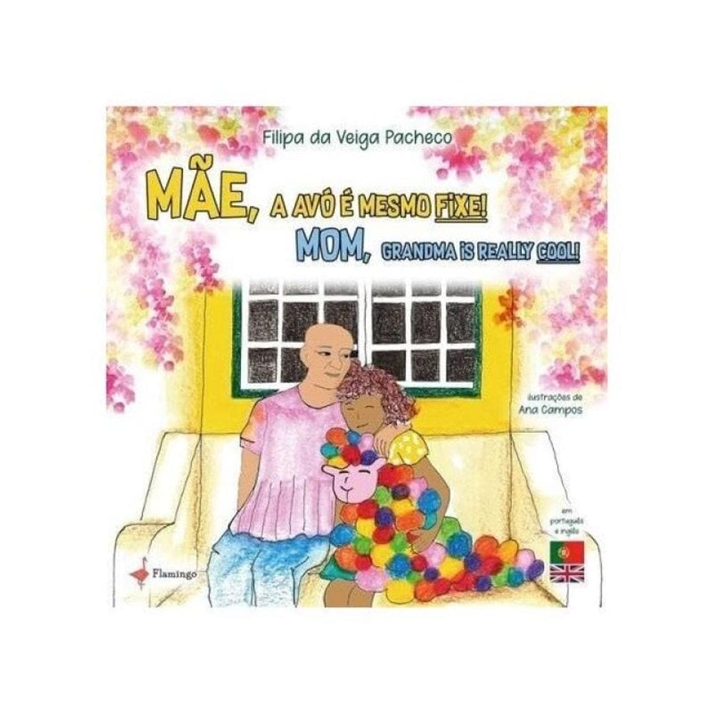 Mãe, A Avó É Mesmo Fixe! / Mom, Grandma Is Really Cool!