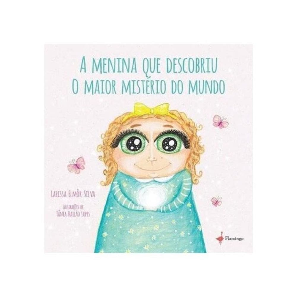 A Menina Que Descobriu O Maior Mistério Do Mundo