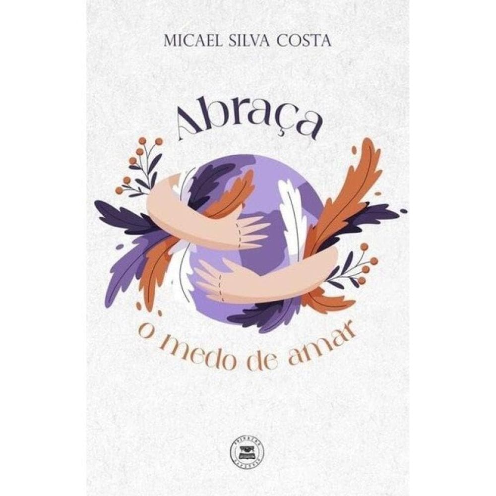 Abraça O Medo De Amar