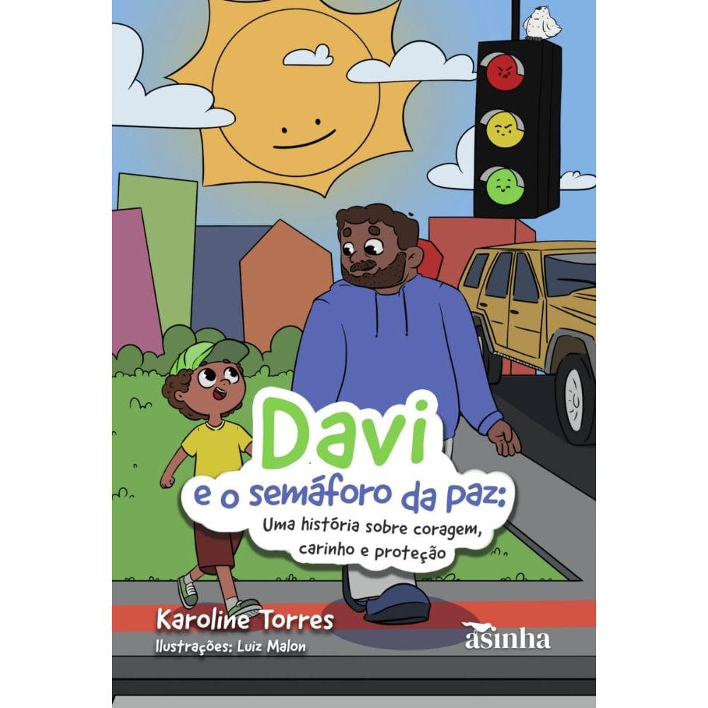 Davi e o semáforo da paz: Uma história sobre coragem, carinho e proteção