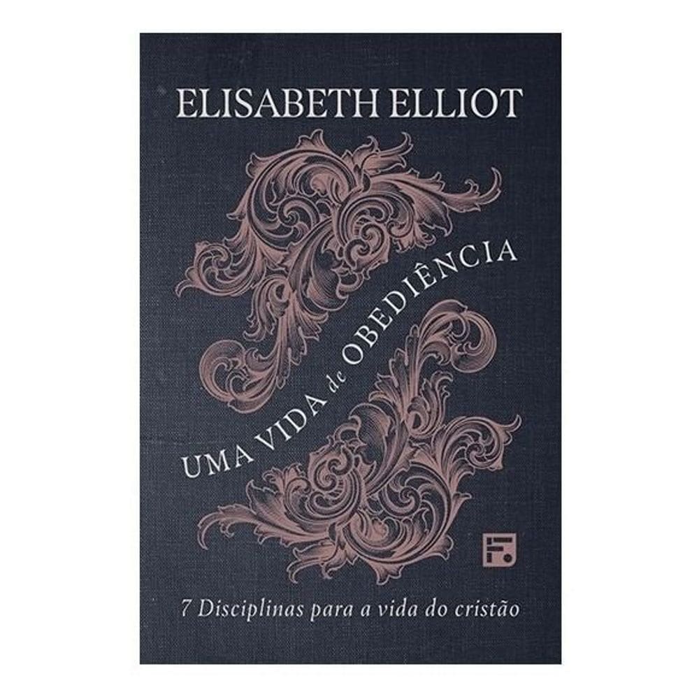 Uma Vida de Obediência - Disciplinas Para a Vida do Cristão