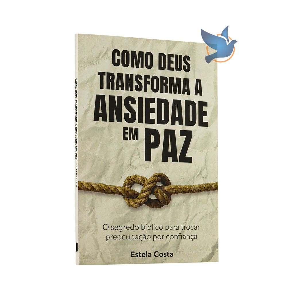 Livro Como Deus Transforma a Ansiedade em Paz Estela Costa