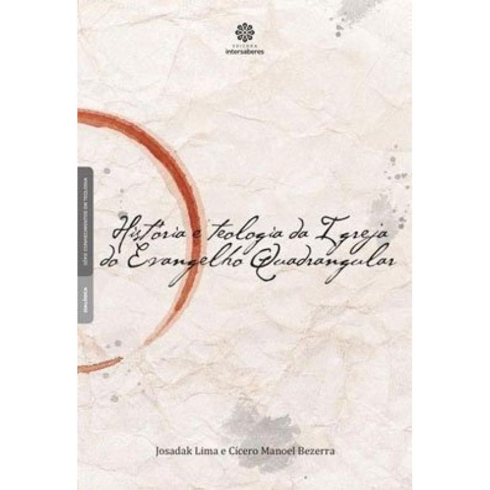 História E Teologia Da Igreja Do Evangelho Quadrangular