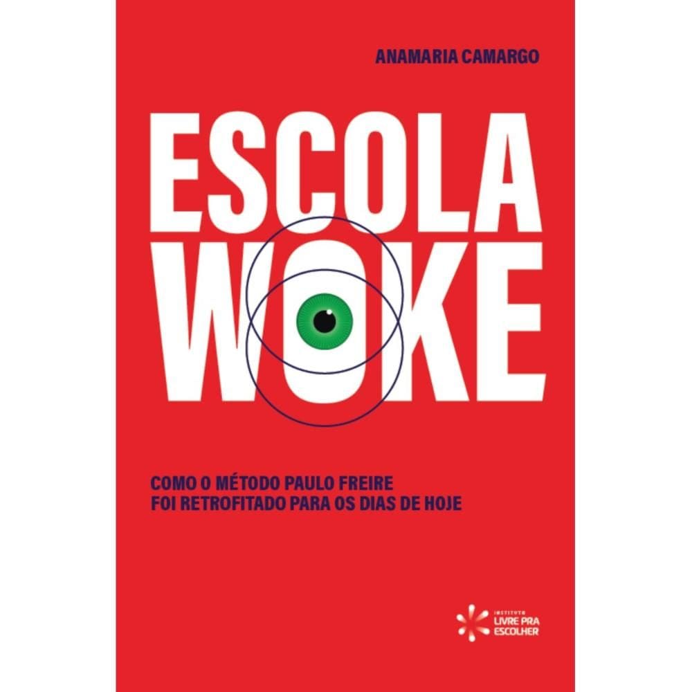 Escola Woke: Como o Método Paulo Freire foi retrofitado para