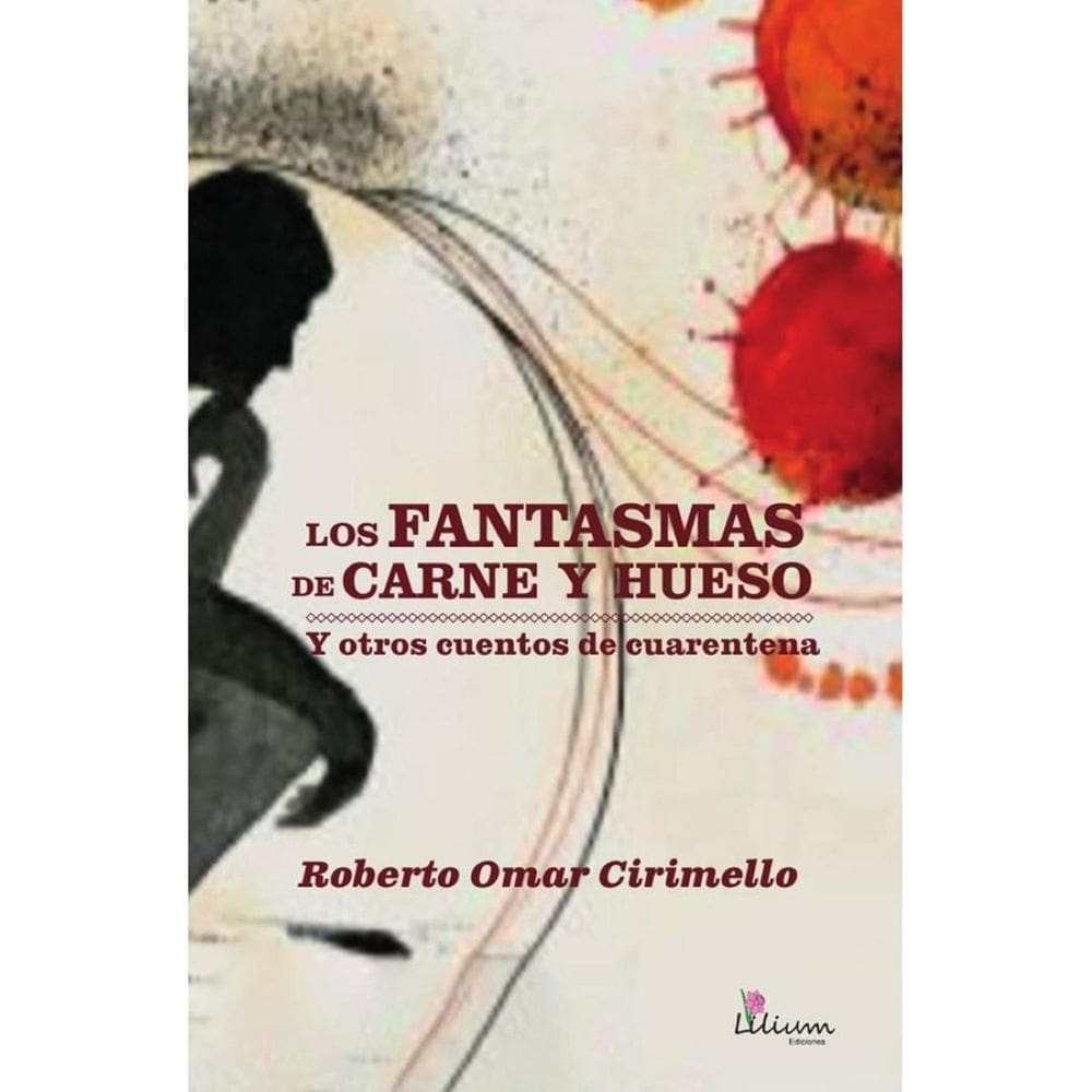 Los fantasmas de carne y hueso y otros cuentos de cuarentena - Espanhol