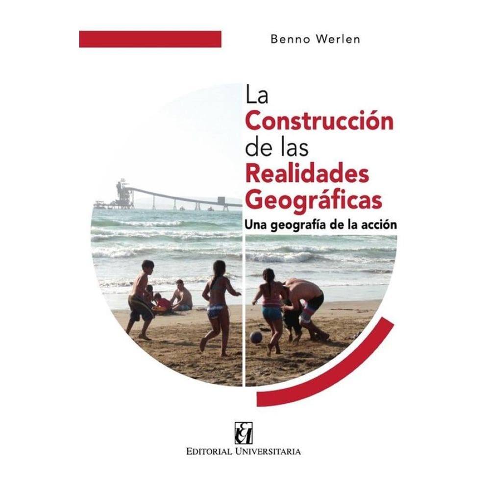 La construcción de las realidades geográficas: una geografía de la acción - Espanhol