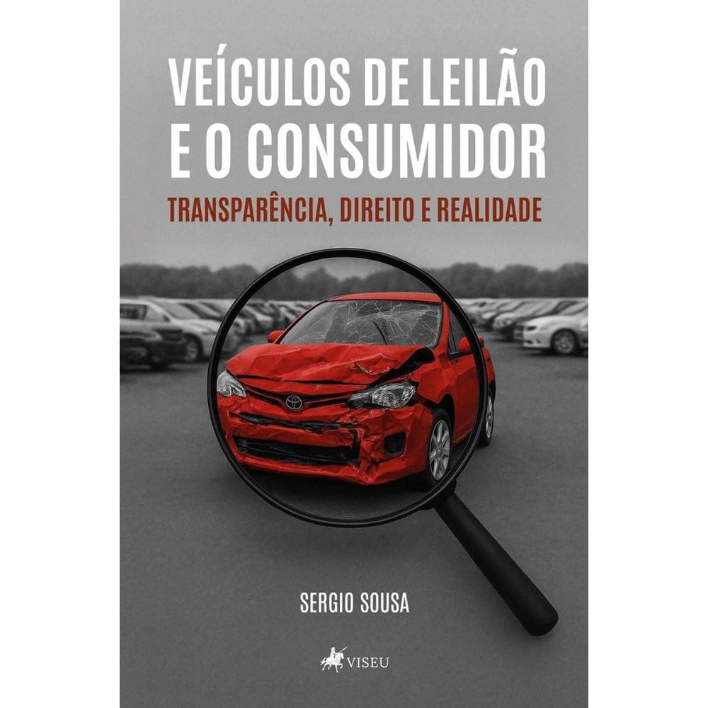Veículos de leilão e o consumidor: Transparência, direito e realidade
