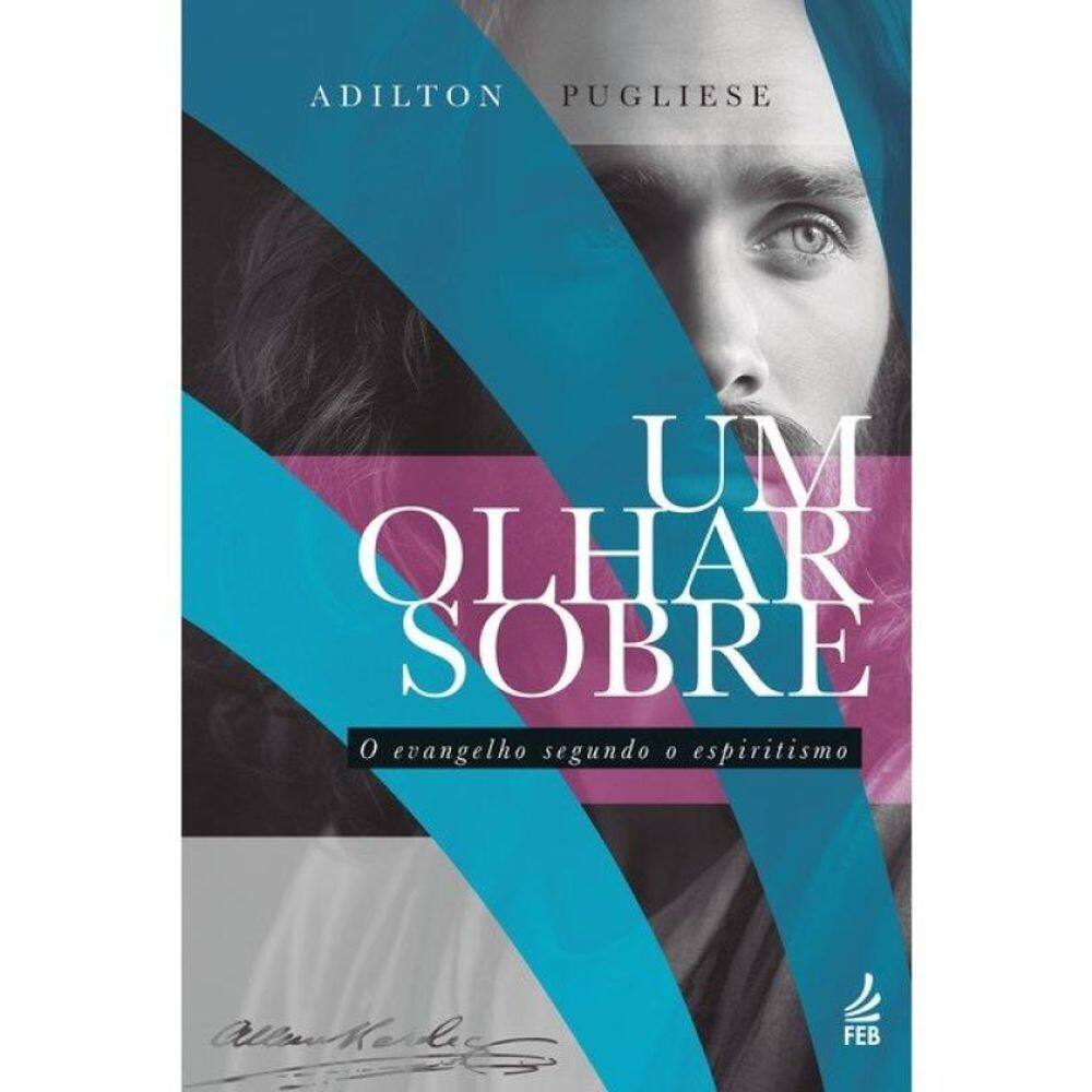 Um Olhar Sobre O Evangelho Segundo O Espiritismo