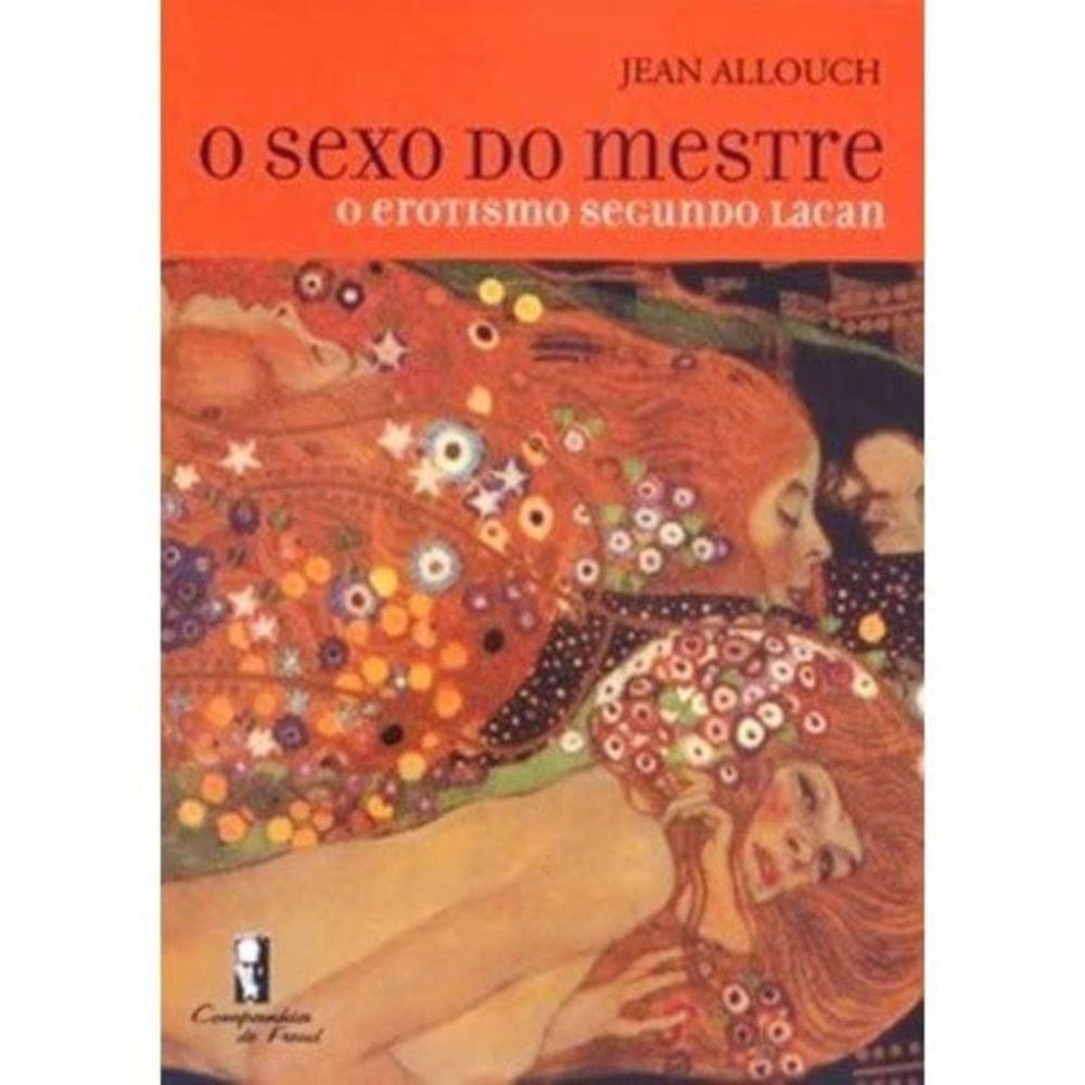 Sexo Do Mestre, O - O Erotismo Segundo Lacan