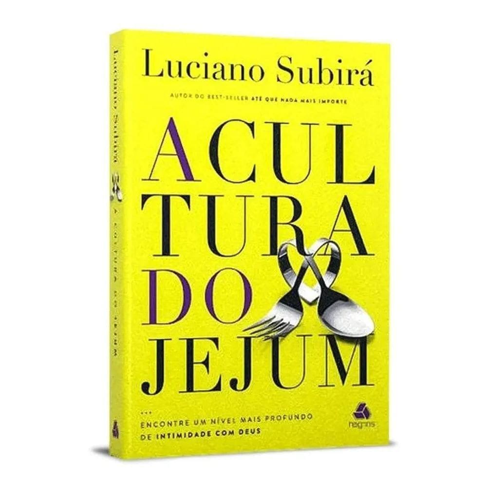 A Cultura Do Jejum - Luciano Subirá, Editora Hagnos, 2022, C