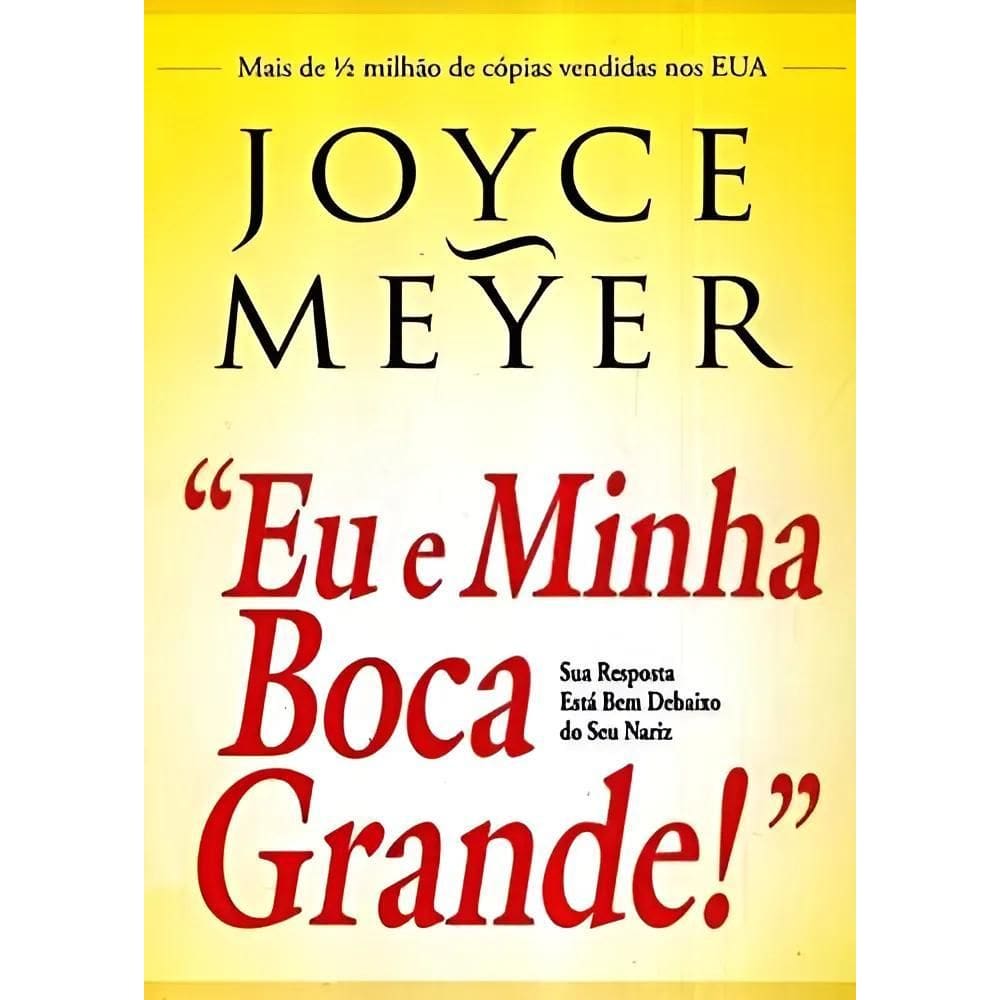 Eu E Minha Boca Grande, De Joyce Meyer. Editora Bello, Capa