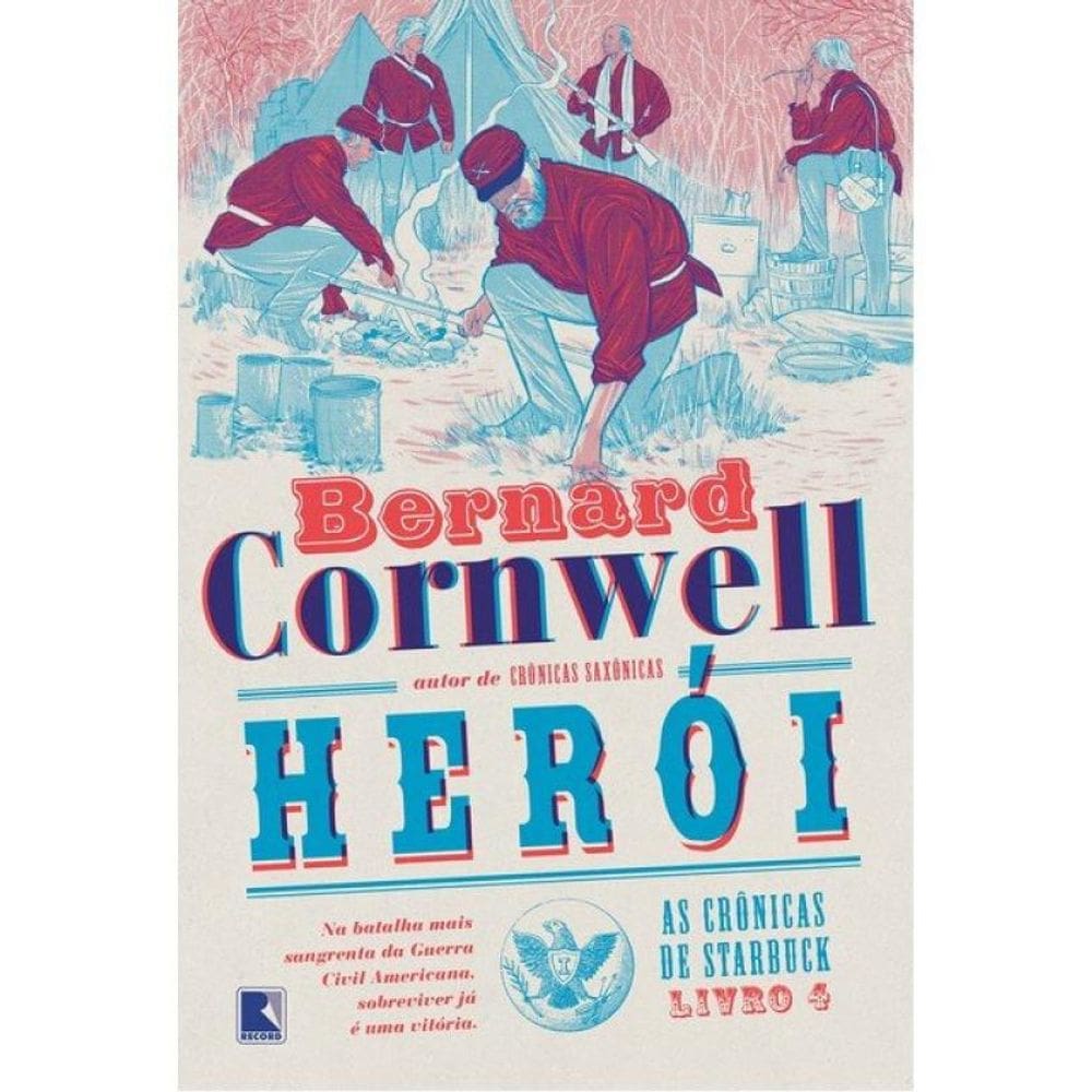 Herói - As Crônicas De Starbuck - Vol. 4