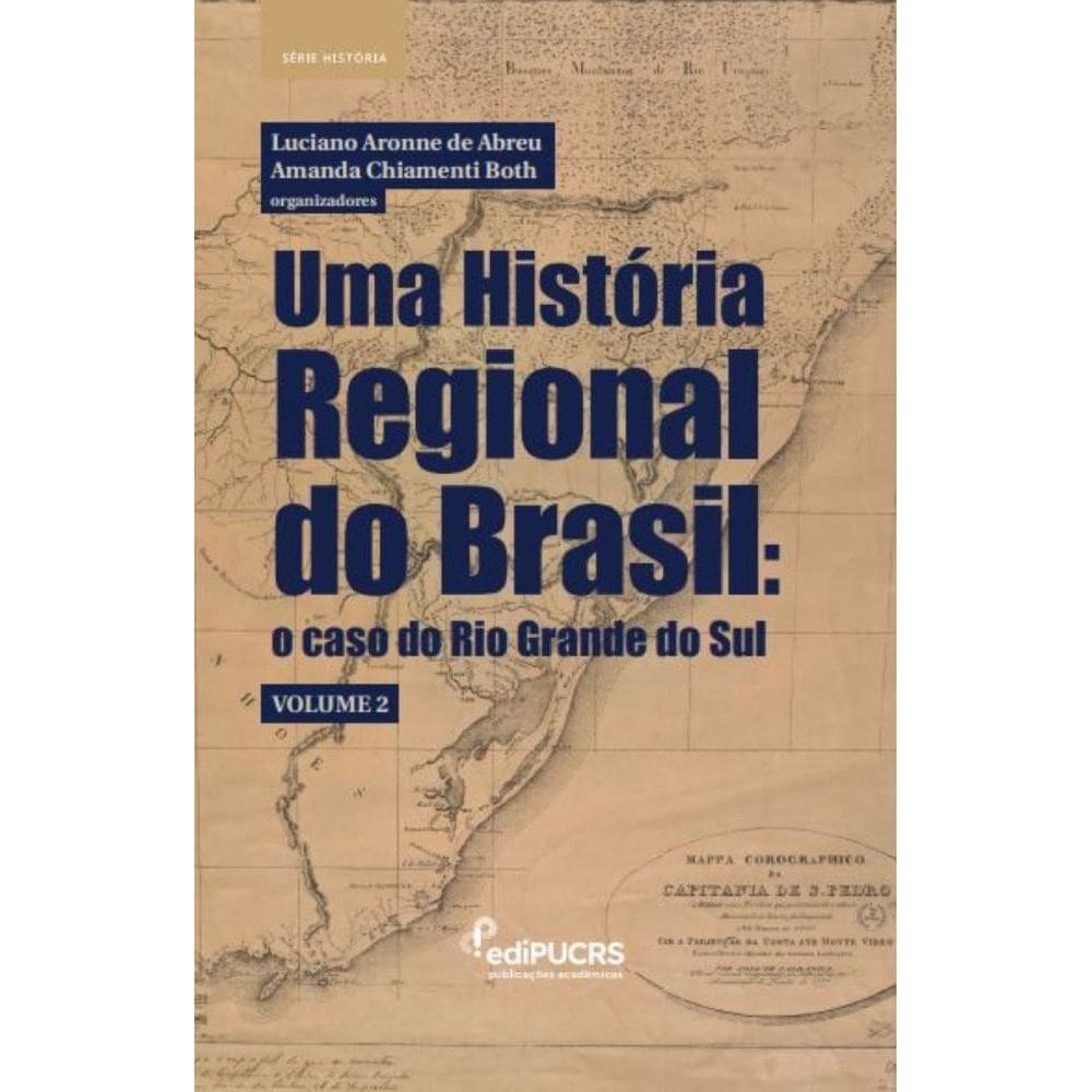 Uma História Regional do Brasil: o caso do Rio Grande do Sul – Volume 2
