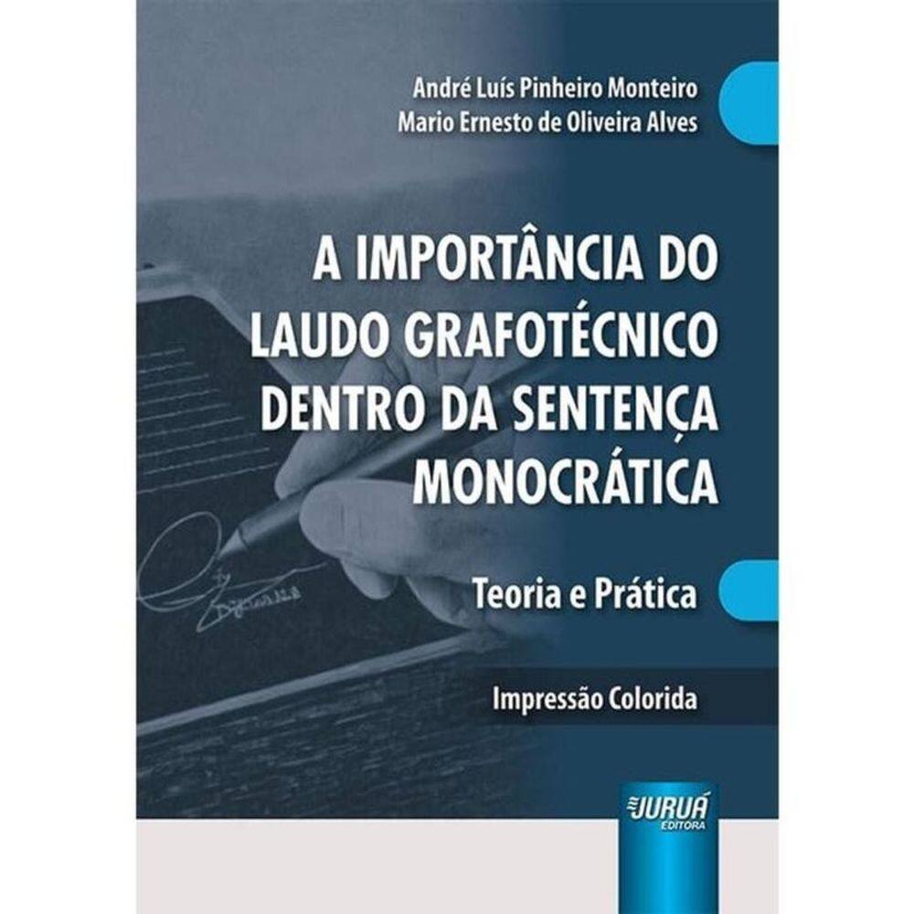 A Importância Do Laudo Grafotécnico Dentro Da Sentença Monocrática - 2025