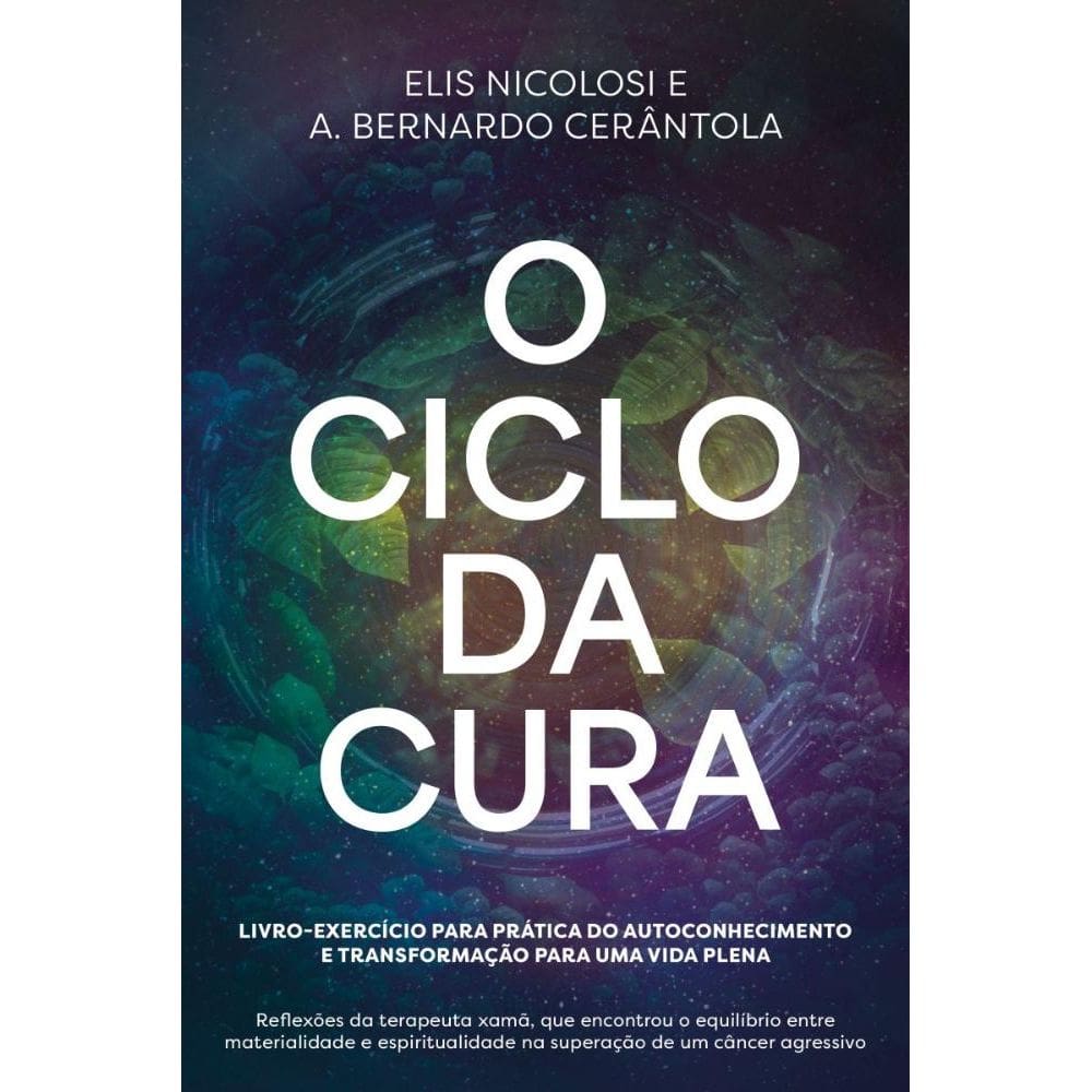 O Ciclo da Cura: Livro exercício para prática do autoconhecimento e transformação para uma vida plena