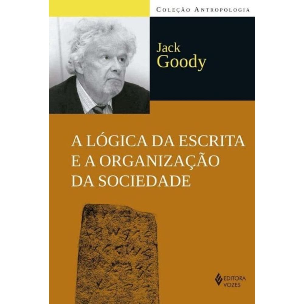 Lógica da Escrita e a Organização da Sociedade, A