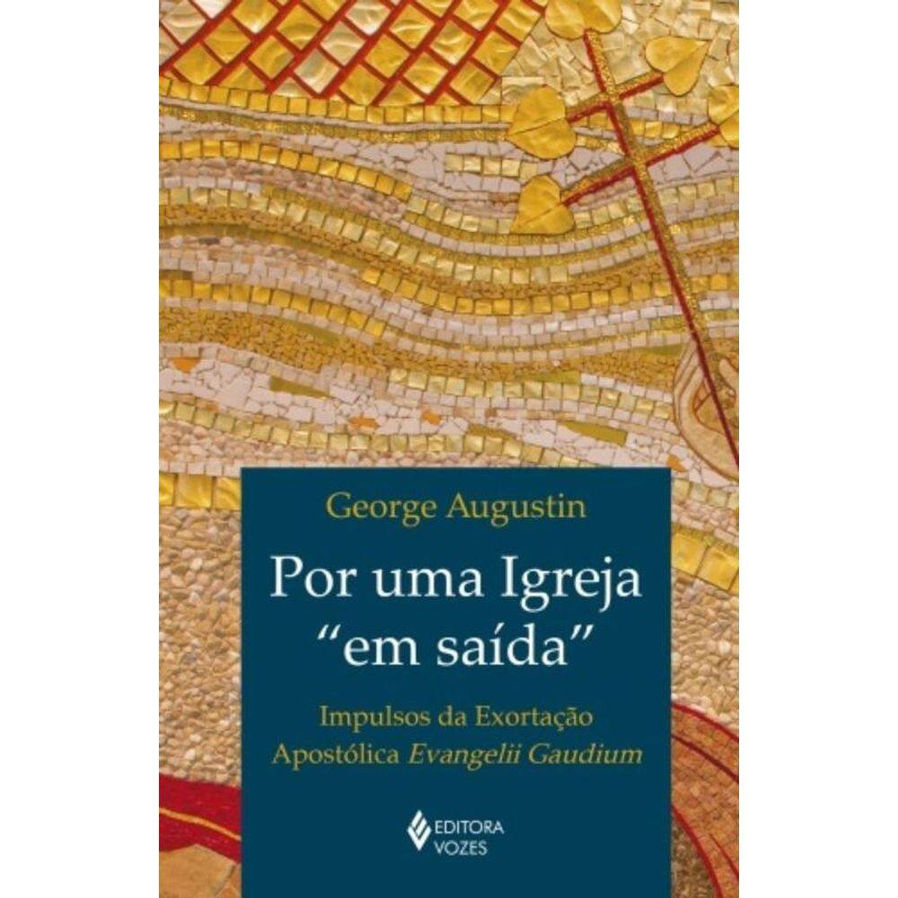 Por Uma Igreja `Em Saída` - Impulsos Da Exortação Apostólica Evangelii Gaudium