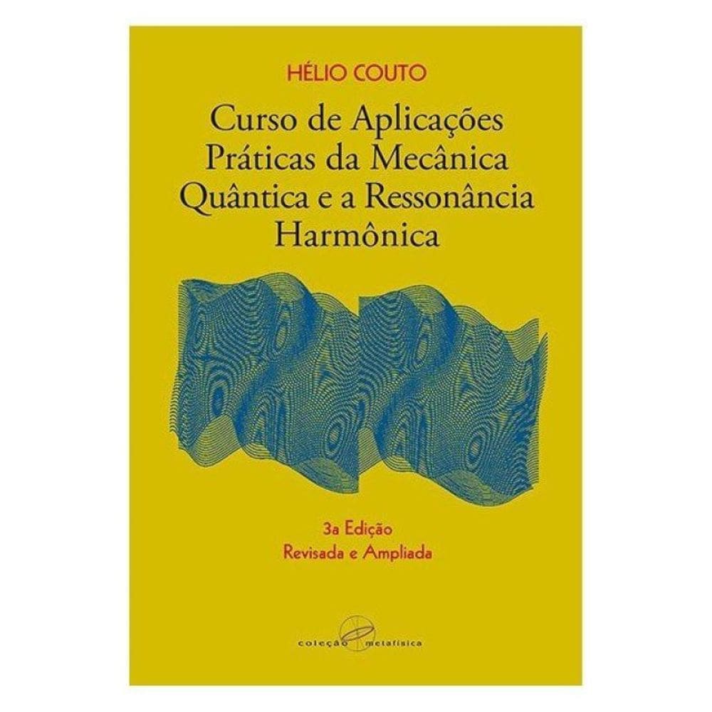 Curso De Aplicações Práticas Da Mecânica Quântica E A Ressonância Harmônica