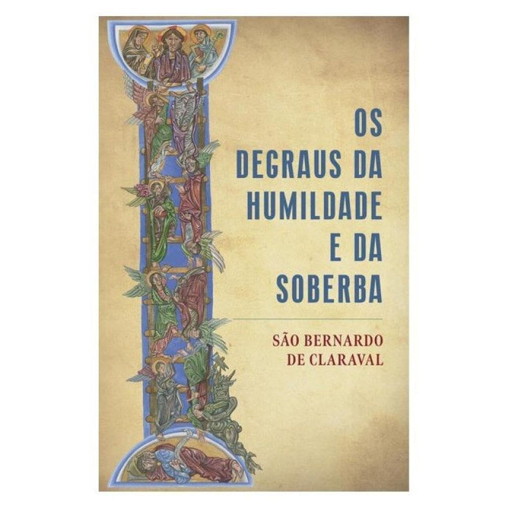 Os Degraus Da Humildade E Da Soberba