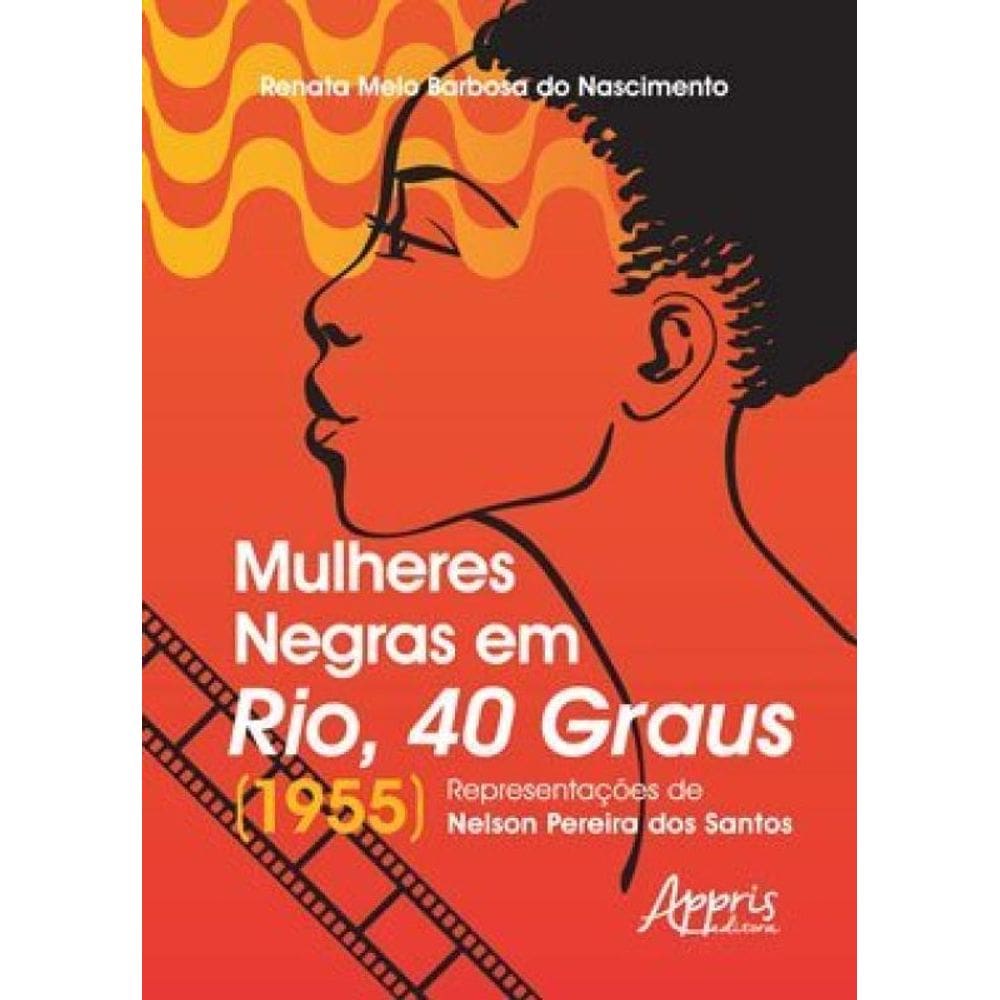 Mulheres Negras Em Rio, 40 Graus (1955): Representações De Nelson Pereira Dos Santos