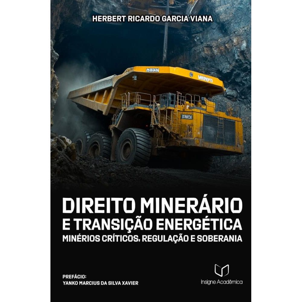 Direito Minerário e Transição Energética: Minérios Críticos, Regulação e Soberania Sinopse