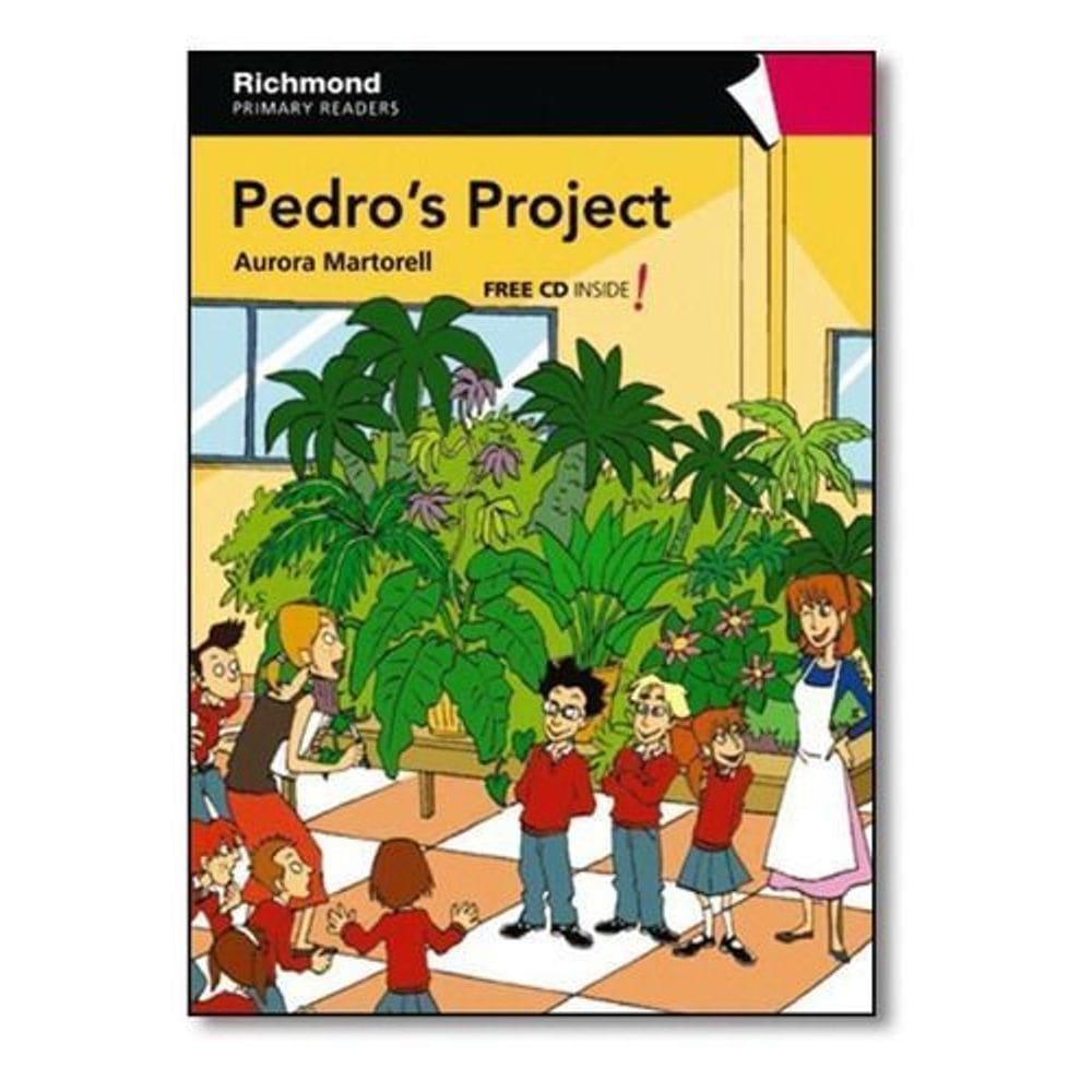 Pedro`s Project - First Readers - Level 4