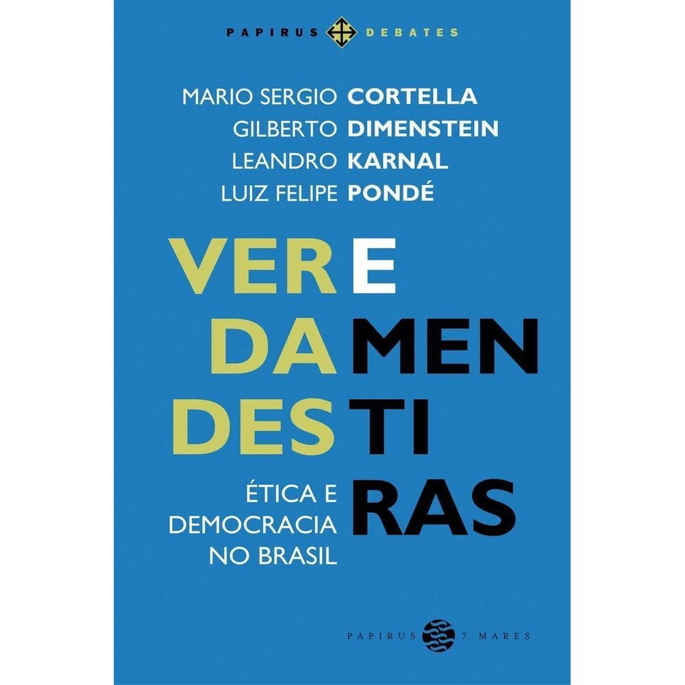 Verdades e Mentiras - Ética e Democracia no Brasil