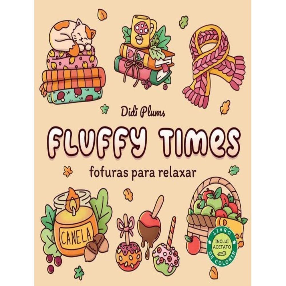 Fofuras Para Relaxar Livro De Colorir Fluffy Times Livro 3