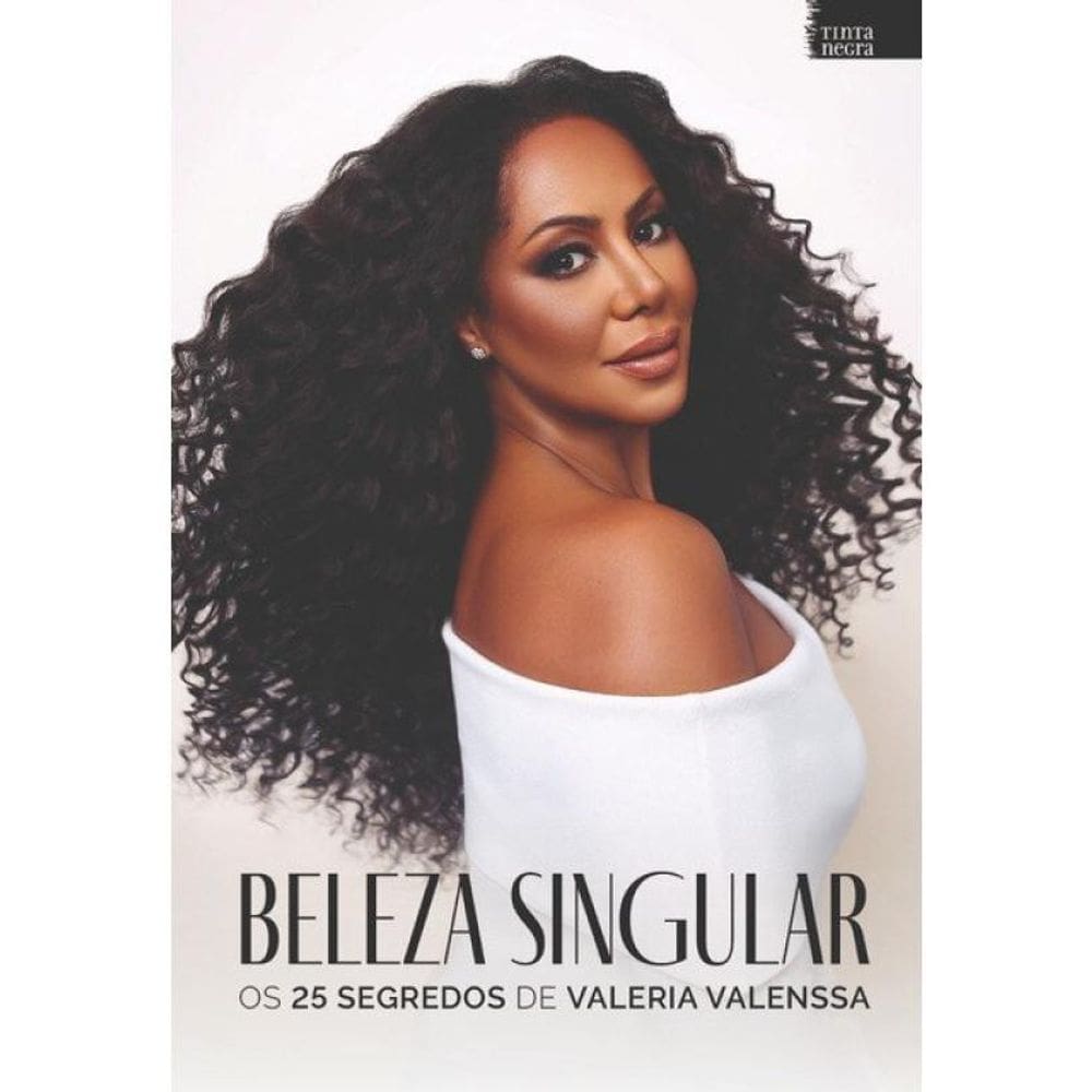 Beleza Singular: Os 25 Segredos De Valeria Valenssa